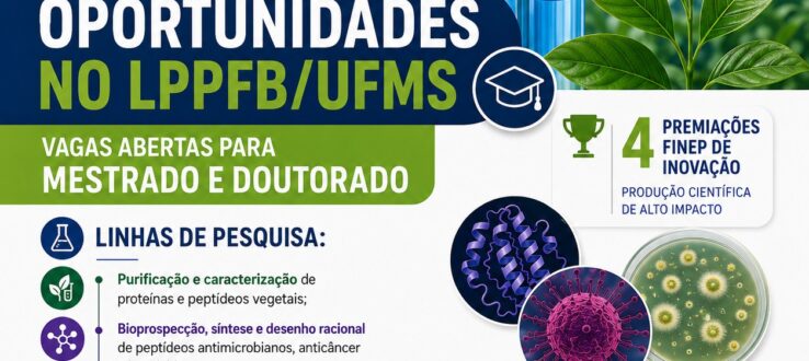 🎓 OPORTUNIDADES DE MESTRADO E DOUTORADO NO LPPFB/UFMS 🧬🔬
