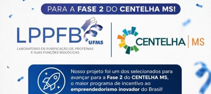 Projeto do LPPFB avança para a Fase 2 do Centelha MS